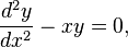 \frac{d^2y}{dx^2} - xy = 0 , \,\!