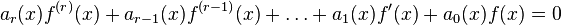 a_r(x) f^{(r)}(x) + a_{r-1}(x) f^{(r-1)}(x) + \ldots + a_1(x) f'(x) + a_0(x) f(x) = 0