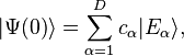 
| \Psi(0) \rangle = \sum_{\alpha=1}^{D} c_{\alpha} | E_{\alpha} \rangle,
