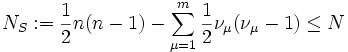   N_S := \frac{1}{2} n (n - 1) - \sum_{\mu = 1}^{m} \frac{1}{2} \nu_{\mu} (\nu_{\mu} - 1) \le N  