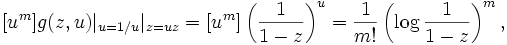 
[u^m] g(z, u)|_{u=1/u} |_{z=uz} =
[u^m] \left( \frac{1}{1-z} \right)^u = 
\frac{1}{m!} \left( \log \frac{1}{1-z} \right)^m,