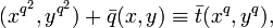   (x^{q^{2}}, y^{q^{2}}) + \bar{q}(x, y) \equiv \bar{t}(x^{q}, y^{q}),