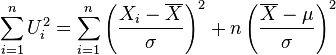 
\sum_{i=1}^n U_i^2=\sum_{i=1}^n\left(\frac{X_i-\overline{X}}{\sigma}\right)^2
+ n\left(\frac{\overline{X}-\mu}{\sigma}\right)^2
