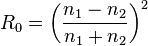 R_0 = \left(\frac{n_1-n_2}{n_1+n_2}\right)^2