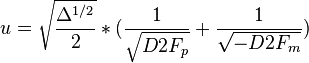 u=\sqrt{\frac{\Delta^{1/2}}{2}}*(\frac{1}{\sqrt{D2F_p}}+\frac{1}{\sqrt{-D2F_m}})