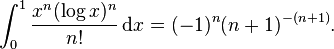 \int_0^1 \frac{x^n (\log  x)^n}{n!}\,\mathrm{d}x
= (-1)^n (n+1)^{-(n+1)}.