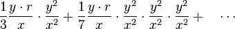  \frac{1}{3}\frac{y \cdot r}{x}\cdot\frac{y^2}{x^2} + \frac{1}{7}\frac{y \cdot r}{x}\cdot\frac{y^2}{x^2}\cdot\frac{y^2}{x^2}\cdot\frac{y^2}{x^2}+\quad \cdots