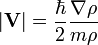 | \mathbf V | = \frac{\hbar}{2} \frac{\nabla \rho}{m \rho}