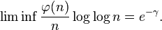 
\lim\inf\frac{\varphi(n)}{n}\log\log n = e^{-\gamma}.
