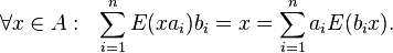  \forall x \in A: \ \ \sum_{i=1}^n E(xa_i)b_i = x = \sum_{i=1}^n a_i E(b_i x). 
