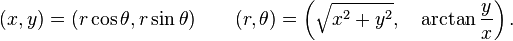 
(x, y) = (r\cos\theta, r\sin\theta)\qquad(r, \theta) = \left(\sqrt{x^2+y^2}, \quad \arctan\frac{y}{x}\right).\,
