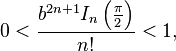  0 < \frac{b^{2n+1}I_n\left(\frac\pi2\right)}{n!} < 1, 