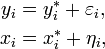 \begin{align}
  y_i &= y^*_i + \varepsilon_i, \\
  x_i &= x^*_i + \eta_i,
  \end{align}