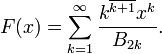  F(x) = \sum_{k=1}^{\infty}\frac{k^{\overline{k+1}}x^{k}}{B_{2k}}. \ 