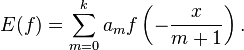 E(f) = \sum_{m=0}^k a_m f \left (-\frac{x}{m+1} \right ).