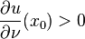  \frac{\partial u}{\partial \nu}(x_0) > 0