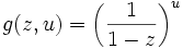 g(z, u) = \left(\frac{1}{1-z}\right)^u