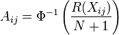 
A_{ij} = \Phi^{-1}\left(\frac{R(X_{ij})}{N+1}\right)
