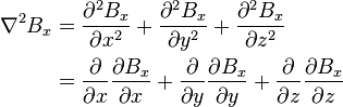 \begin{align}
\nabla^2 B_x &= {\partial^2 B_x \over \partial x^2} + {\partial^2 B_x \over \partial y^2} + {\partial^2 B_x \over \partial z^2}\\ 
&= {\partial \over \partial x} {\partial B_x \over \partial x}  + {\partial \over \partial y} {\partial B_x \over \partial y} + {\partial \over \partial z} {\partial B_x \over \partial z}
\end{align}