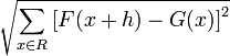 \sqrt{\sum_{x\in R}\left [F(x+h)-G(x)\right ]^{2}}