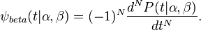 \psi _{beta}(t|\alpha ,\beta )=(-1)^{N}\frac{d^{N}P(t|\alpha ,\beta )}{dt^{N}}.