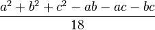 \frac{a^2+b^2+c^2-ab-ac-bc}{18}