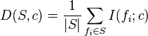  D(S,c) = \frac{1}{|S|}\sum_{f_{i}\in S}I(f_{i};c) 