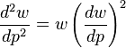 \frac{d^2 w}{d p^2} = w \left(\frac{d w}{d p}\right)^2 