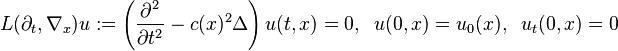 L(\partial_t, \nabla_x) u := \left( \frac{\partial^2}{\partial t^2} - c(x)^2 \Delta \right)u(t,x) = 0, \;\; u(0,x) = u_0(x),\;\; u_t(0,x) = 0