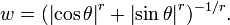 w = (\left|\cos \theta\right|^r + \left|\sin\theta\right|^r)^{-1/r}.