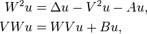 \begin{align}
W^2u &=\Delta u - V^2u - Au, \\
VWu &= WVu + Bu,
\end{align}