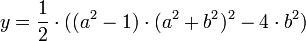 y=\frac{1}{2}\cdot((a^2-1)\cdot(a^2+b^2)^2-4\cdot b^2)