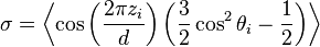 \sigma=\left\langle\cos\left (\frac{2\pi z_i}{d}\right )\left (\frac{3}{2}\cos^2\theta_i-\frac{1}{2}\right )\right\rangle