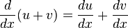 \frac{d}{dx}(u + v)=\frac{du}{dx}+\frac{dv}{dx}