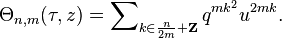 \Theta_{n,m} (\tau,z) = \sum\nolimits_{k\in \frac{n}{2m} + \mathbf{Z}} q^{mk^2} u^{2mk}.