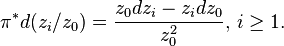 \pi^* d(z_i / z_0) = {z_0 dz_i - z_i d z_0 \over z_0^2}, \, i \ge 1.