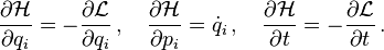 \frac{\partial \mathcal{H}}{\partial q_i} = - \frac{\partial \mathcal{L}}{\partial q_i} \,, \quad \frac{\partial \mathcal{H}}{\partial p_i} = \dot{q}_i \,, \quad \frac{\partial \mathcal{H}}{\partial t  } = - {\partial \mathcal{L} \over \partial t} \,.