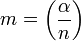 m = \left(\frac{\alpha}{n}\right)