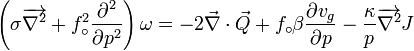  \left(\sigma \overrightarrow{\nabla^2} + f_{\circ}^2 \frac{\partial ^2}{\partial p^2} \right) \omega = -2 \vec{\nabla} \cdot \vec{Q} + f_{\circ} \beta \frac{\partial v_g}{\partial p} - \frac{\kappa}{p} \overrightarrow{\nabla^2} J 