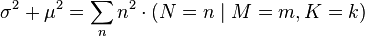 \sigma^2 + \mu^2 = \sum_n n^2 \cdot (N=n\mid M=m,K=k)