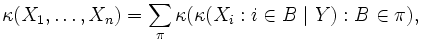 \kappa(X_1,\dots,X_n)=\sum_\pi \kappa(\kappa(X_i : i\in B \mid Y) : B \in \pi),