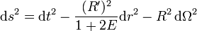 \mathrm{d}s^{2} = \mathrm{d}t^2 - \frac{(R')^2}{1 + 2 E} \mathrm{d}r^2 - R^2 \, \mathrm{d}\Omega^2