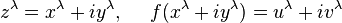 z^\lambda=x^\lambda+iy^\lambda,\ \ \ \ f(x^\lambda+iy^\lambda)=u^\lambda+iv^\lambda