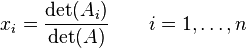  x_i = \frac{\det(A_i)}{\det(A)} \qquad i = 1, \ldots, n