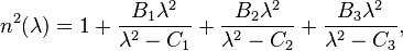 
n^2(\lambda) = 1
+ \frac{B_1 \lambda^2 }{ \lambda^2 - C_1}
+ \frac{B_2 \lambda^2 }{ \lambda^2 - C_2}
+ \frac{B_3 \lambda^2 }{ \lambda^2 - C_3},
