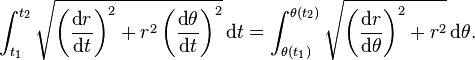 \int_{t_1}^{t_2} \sqrt{\left({\operatorname{d}\!r\over\operatorname{d}\!t}\right)^2 + r^2\left({\operatorname{d}\!\theta\over\operatorname{d}\!t}\right)^2 } \operatorname{d}\!t = \int_{\theta(t_1)}^{\theta(t_2)} \sqrt{\left({\operatorname{d}\!r\over\operatorname{d}\!\theta}\right)^2 + r^2 } \operatorname{d}\!\theta.