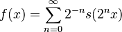 f(x) = \sum_{n=0}^\infty 2^{-n}s(2^{n}x)