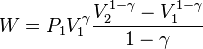  W = P_1 V_1^\gamma \frac{V_2^{1-\gamma}-V_1^{1-\gamma}}{1-\gamma} 