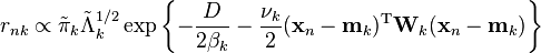 r_{nk} \propto {\tilde{\pi}}_k {\tilde{\Lambda}}_k^{1/2} \exp \left\{ - \frac{D}{2 \beta_k} - \frac{\nu_k}{2} (\mathbf{x}_n - \mathbf{m}_k)^{\rm T} \mathbf{W}_k (\mathbf{x}_n - \mathbf{m}_k) \right\}