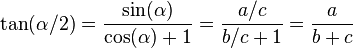 \tan(\alpha/2) = \frac{\sin(\alpha)}{\cos(\alpha) + 1} = \frac{a/c}{b/c + 1} = \frac{a}{b + c}